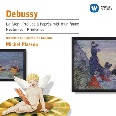 Jean-Philippe Lafont/Michel Plasson/Indra Thomas/Roberto Alagna/Richard Rittelmann/David Alagna/or chest Re national DI了-的-France/Chœur régional Vittoria d'Ile de FranceDebussy: 3 Nocturnes, Printemps & La Mer