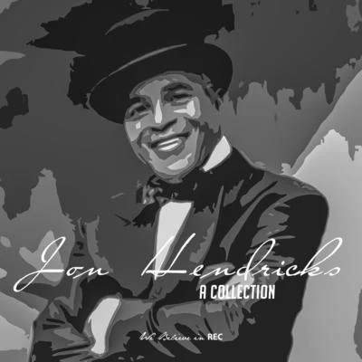 Jon HendricksJon Hendricks - A Collection