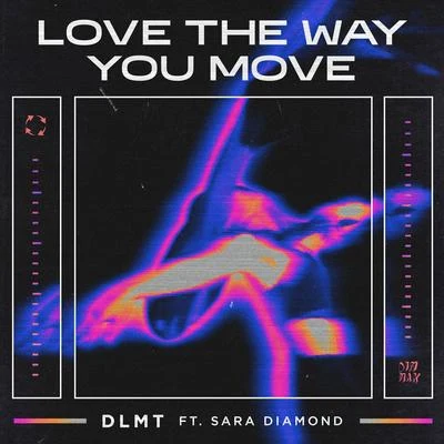 DLMTLaura DavieLove The Way You Move (feat. Sara Diamond)