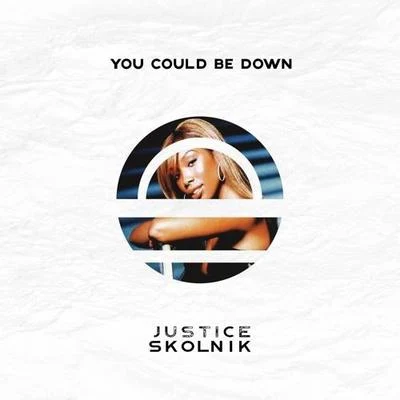 Justice SkolnikYou Could Be Down