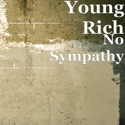 Howie Dodat/Young RichNo Sympathy