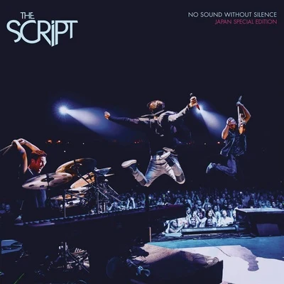 The ScriptNo Sound Without Silence (Japan Special Edition)