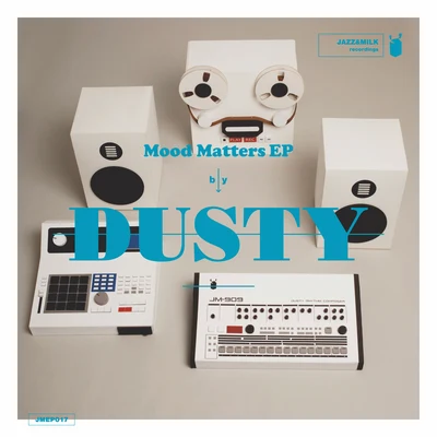 Dusty/SIROJMood Matters EP