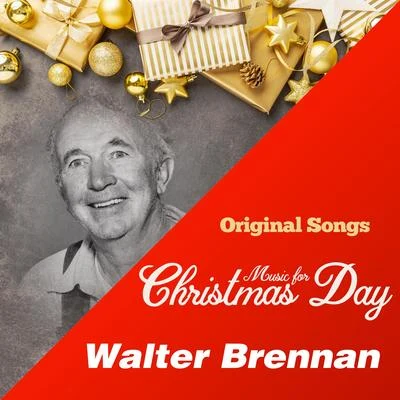 Walter BrennanMusic for Christmas Day