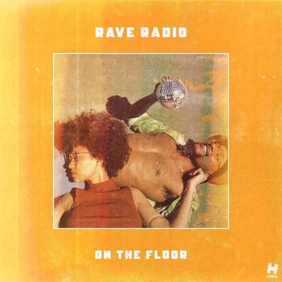 rave radioOn The Floor