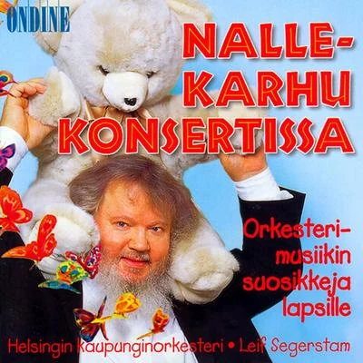 Mika Kares/Géza Szilvay/Szilvia Vörös/Susanna Malkki/Helsinki Philharmonic OrchestraChildren (Classical Favourites for) - Teddy Bear at the Concert Orkesterimusiikin suosikkeja lapsille (Nallekarhu konsertissa)