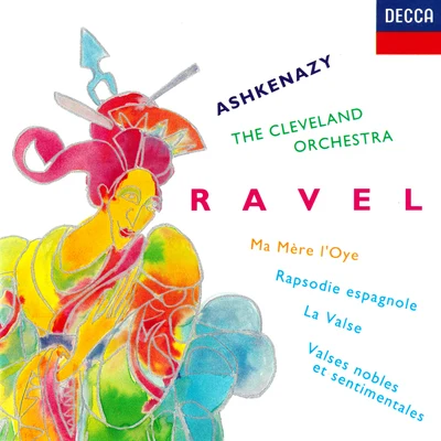 The Cleveland Orchestra/Vladimir AshkenazyRavel: Rapsodie Espagnole ; Ma Mere l'Oye; Valses Nobles et Sentimentales; La Valse