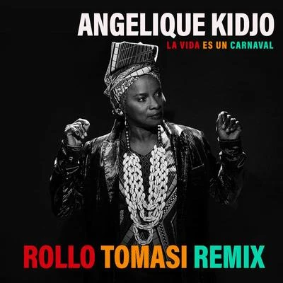 Mo Laudi/Angélique Kidjo/Philippe Cohen SolalLa Vida Es Un Carnaval (Rollo Tomasi Remix)