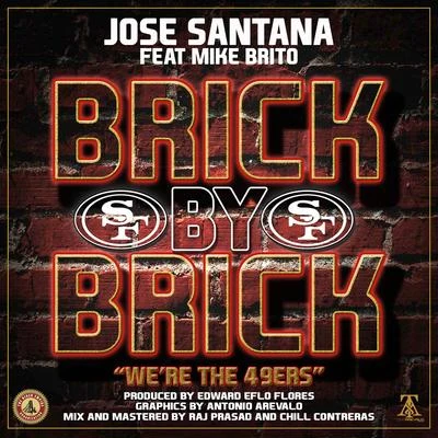 Jose SantanaBrick By Brick: Were the 49ers (feat. Mike Brito)