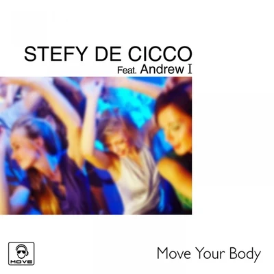 Stefy De Cicco/WasbackMove Your Body