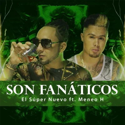 El Super Nuevo/ElilluminariSon Fanáticos (feat. Meneo H)