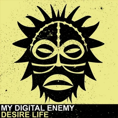 My Digital EnemyDesire Life