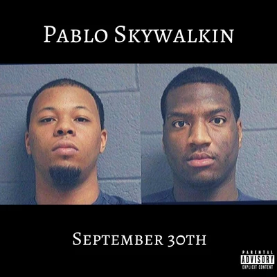 Pablo SkywalkinSeptember 30th