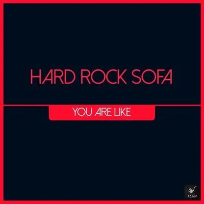 Hard Rock SofaEva ShawYou Are Like