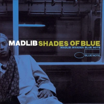 Madlib/DJ Koze/Daniel Lanois/Hi-Tek/Portable/Mndsgn/Dimlite/Marcel Fengler/Strong Arm Steady/BroadcastShades Of Blue: Madlib Invades Blue Note