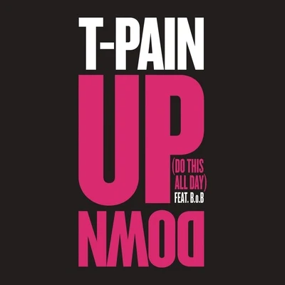 T-Pain/Benny BenassiUp Down (Do This All Day)