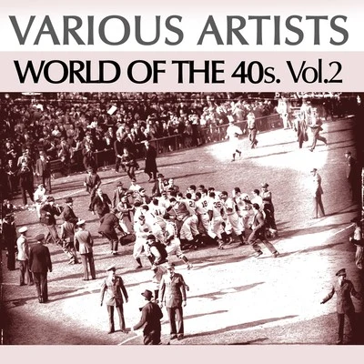 Watts/Evelyn Kunneke/Merrill/HoffmanWorld of the 40s, Vol. 2