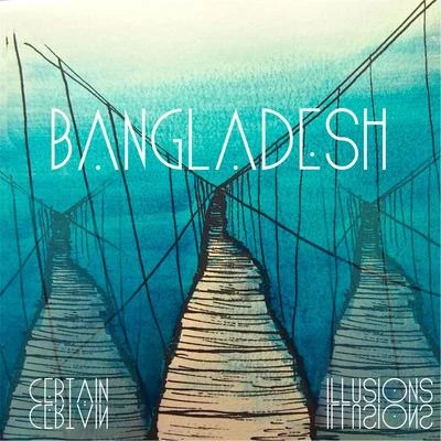 BangladeshCertain Illusions