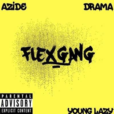 Azide/J Swey/Drama JDFLEXGANG