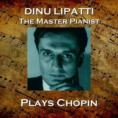 Dinu LipattiDinu Lapatti Plays Chopin