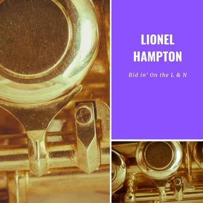 Lionel Hampton and His Orchestra/Louis ArmstrongRid in&#x27; On the L & N