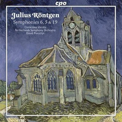 David PorcelijnRONTGEN, J.: Symphonies Nos. 5, "Der Schnitter Tod", 6, "Rijck God, wie sal ic claghen" and 19, "B.A.C.H" (Porcelijn)