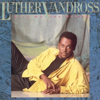 Luther VandrossGive Me The Reason