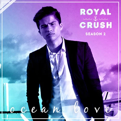 Alex AionoOcean Love (From "Royal Crush Season 2")