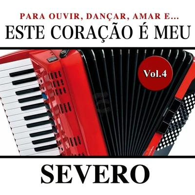 Derra/SeveroEste Coração É Meu, Vol. 4 (Para Ouvir, Dançar, Amar e...)