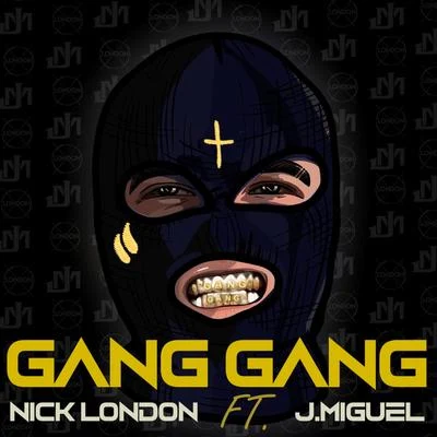 NICK LONDONGang X2 (feat. J Miguel)