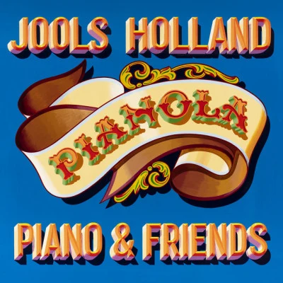 Jools HollandTaj MahalPianola. PIANO & FRIENDS