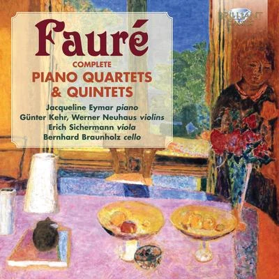 Günther KehrErich SichermannBernhard BraunholzJacqueline EymarFauré: Complete Piano Quartets & Quintets