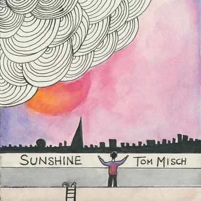 Tom MischSunshine