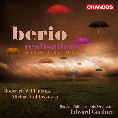 Bergen Philharmonic OrchestraDmitri KitayenkoTim HandleyBERIO, L.: Orchestral Realisations on Schubert, Brahms and Mahler (R. Williams, Collins, Bergen Philharmonic, Gardner)