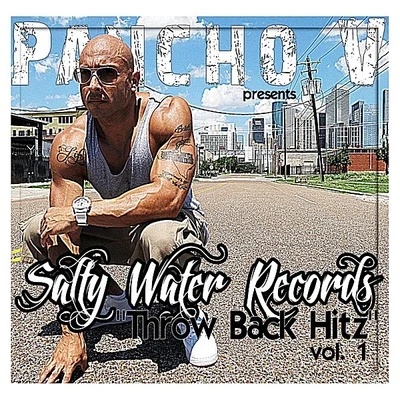 Blaine Tate/Pancho V/Dat Boi T/Juan Gotti/Carolyn RodriguezSalty Water Records Throw Back Hitz Vol 1