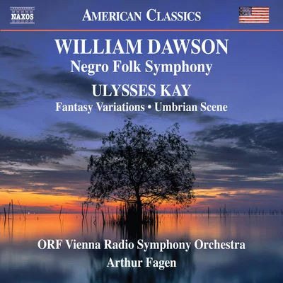 Vienna Radio Symphony OrchestraDAWSON, W.L.: Negro Folk SymphonyKAY, U.: Fantasy VariationsUmbrian Scene (Vienna Radio Symphony, Fagen)