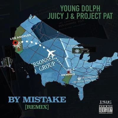 Young DolphBy Mistake (Remix) [feat. Juicy J & Project Pat)