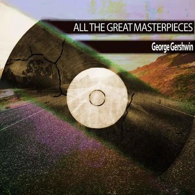 George GershwinAll the Great Masterpieces