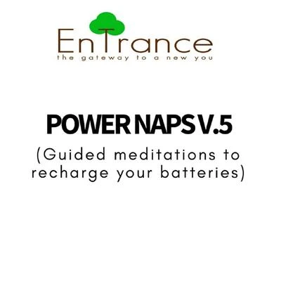 EntrancePower Naps - Recharge your batteries V.5