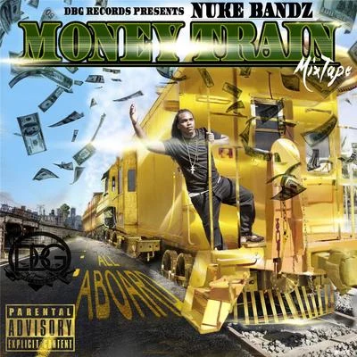 Nuke BandzMoney Train Mixtape