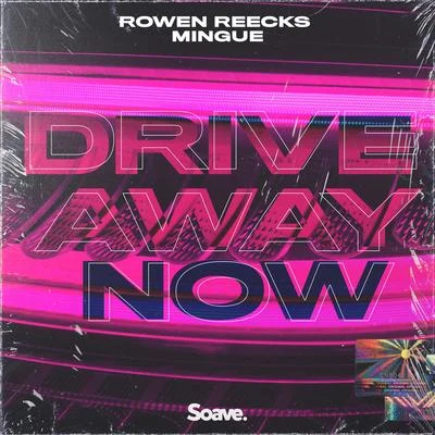 Freddy Moreira/Rowen ReecksDrive Away Now