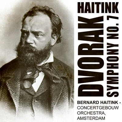 AmesterdamHaitink Conducts Dvorak - Symphony No. 7 In D Minor, Op70 (Digitally Remastered)