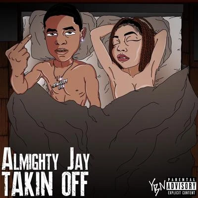 YBN Almighty JayTakin Off