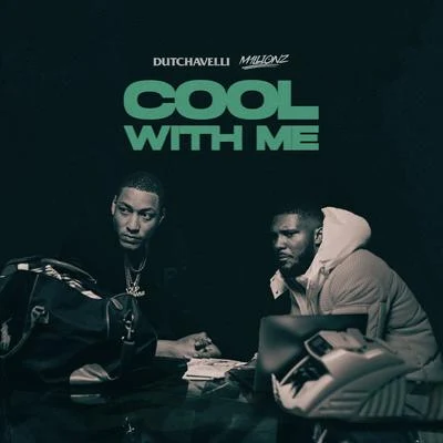 Dutchavelli/M1llionzCool With Me (feat. M1llionz)