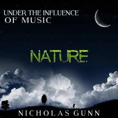 Nicholas GunnNature, Under the Influence of Music