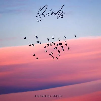 Bird SoundsBirds and Piano Music: Cheerful Chirping For A Lovely Morning