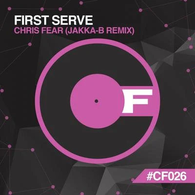 Lisa Abbott/Chris FearFirst Serve (Jakka-B Remix 2016)