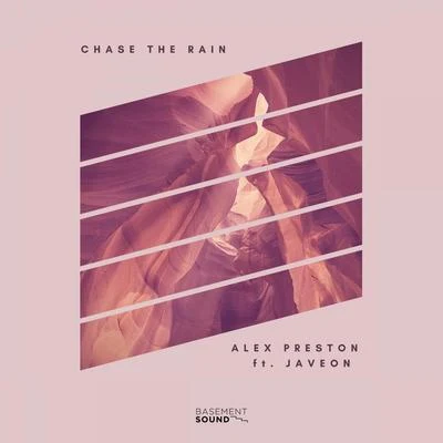 Alex PrestonChase The Rain