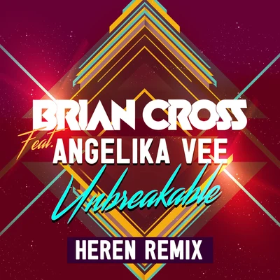 Brian CrossUnbreakable (HEREN Remix)