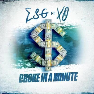 E.S.G./Slim ThugBroke In A Minute (feat. XO)